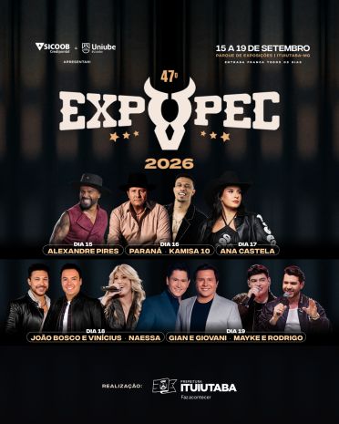 EXPOPEC 2026 TERÁ ALEXANDRE PIRES, ANA CASTELA E CINCO DIAS DE SHOWS EM ITUIUTABA